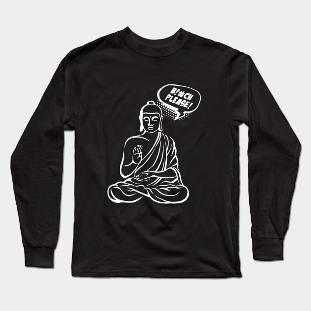 Bitch please! Buddha Comics Long Sleeve T-Shirt by ZuskaArt